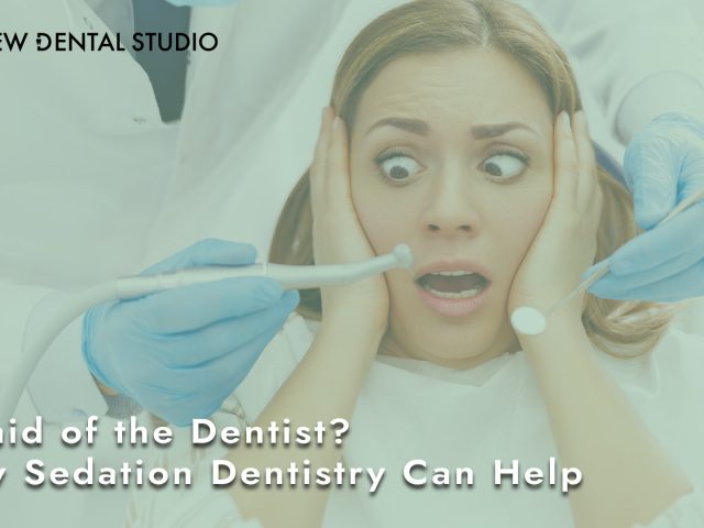 Afraid of the Dentist? How Sedation Dentistry Can Help (featured image)