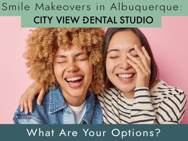 Smile Makeovers in Albuquerque: What Are Your Options? (featured image)
